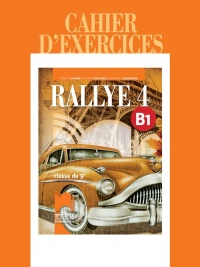 Rallye 4, Ниво B1 учебна тетрадка по френски език за 9. клас. По новата учебна програма 2018/2019 г.