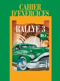 Rallye 3 - B1.1 : Учебна тетрадка по френски език за 8. клас По новата учебна програма за 2017/2018